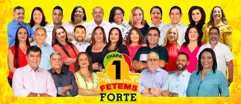 Eleição FETEMS - Conheça os integrantes da Chapa FETEMS Forte